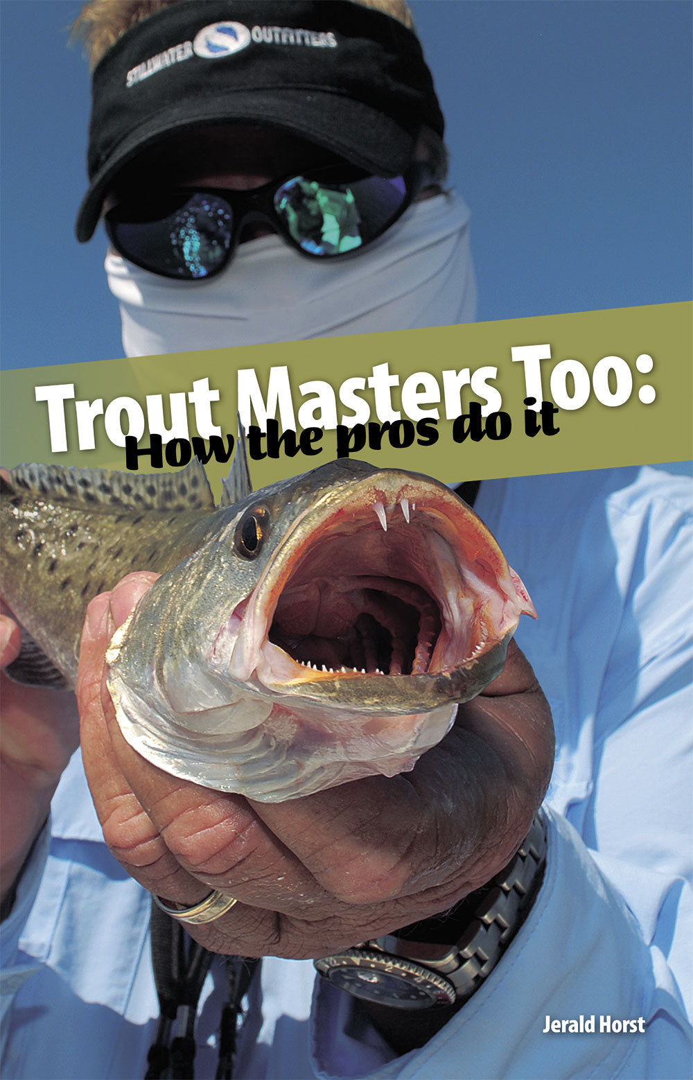Trout Masters Too: How the Pros Do It